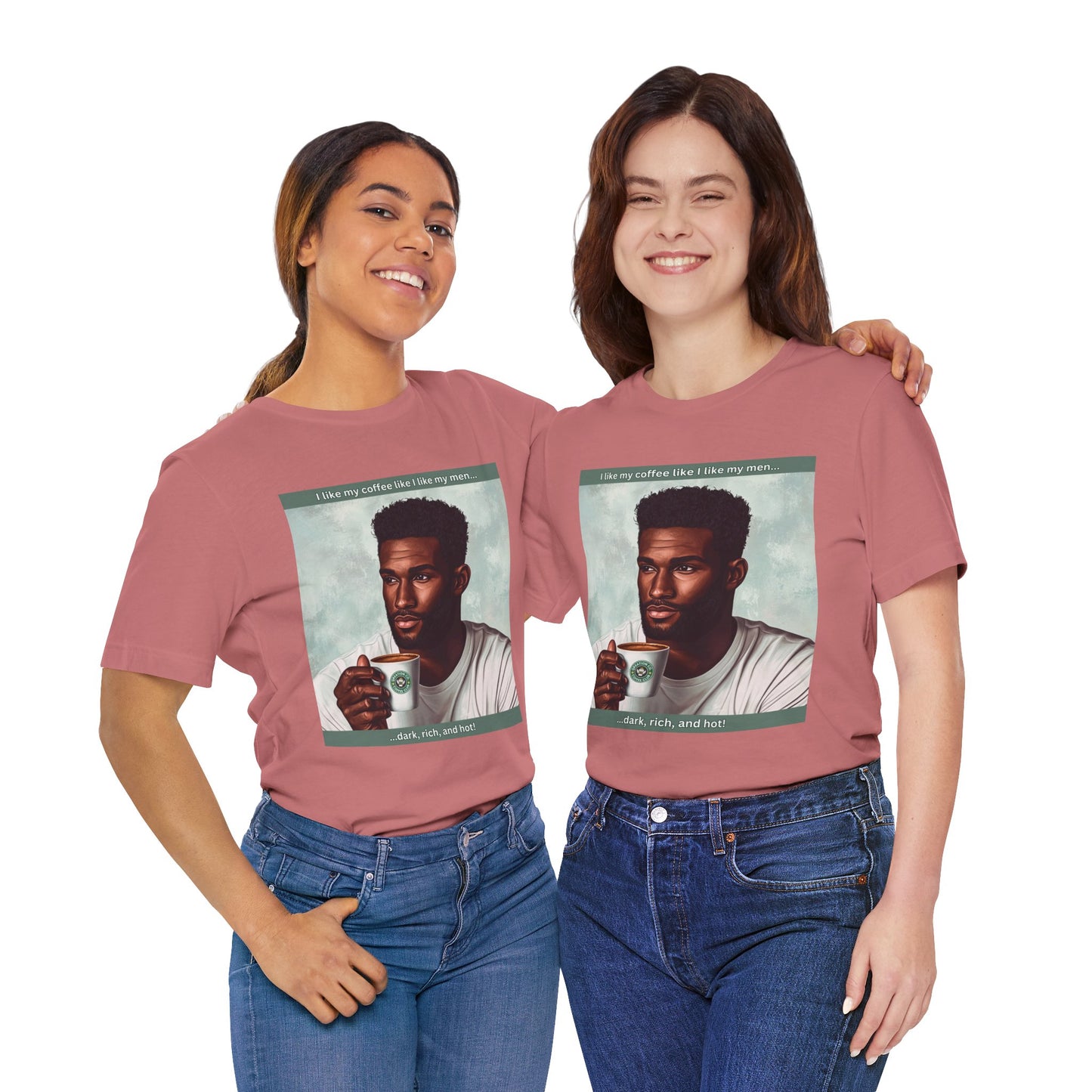 "Dark, Rich, and Hot!" T-shirt