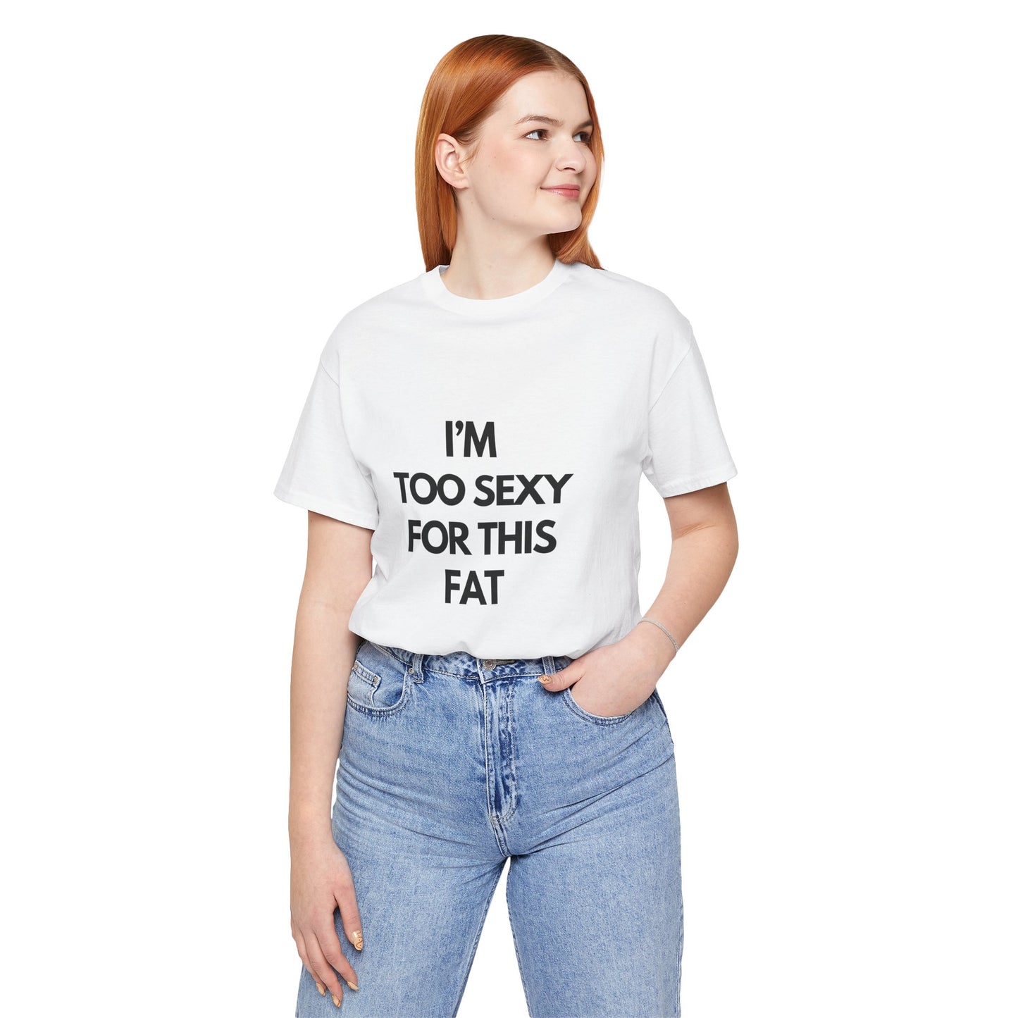 "Too Sexy" T-shirt