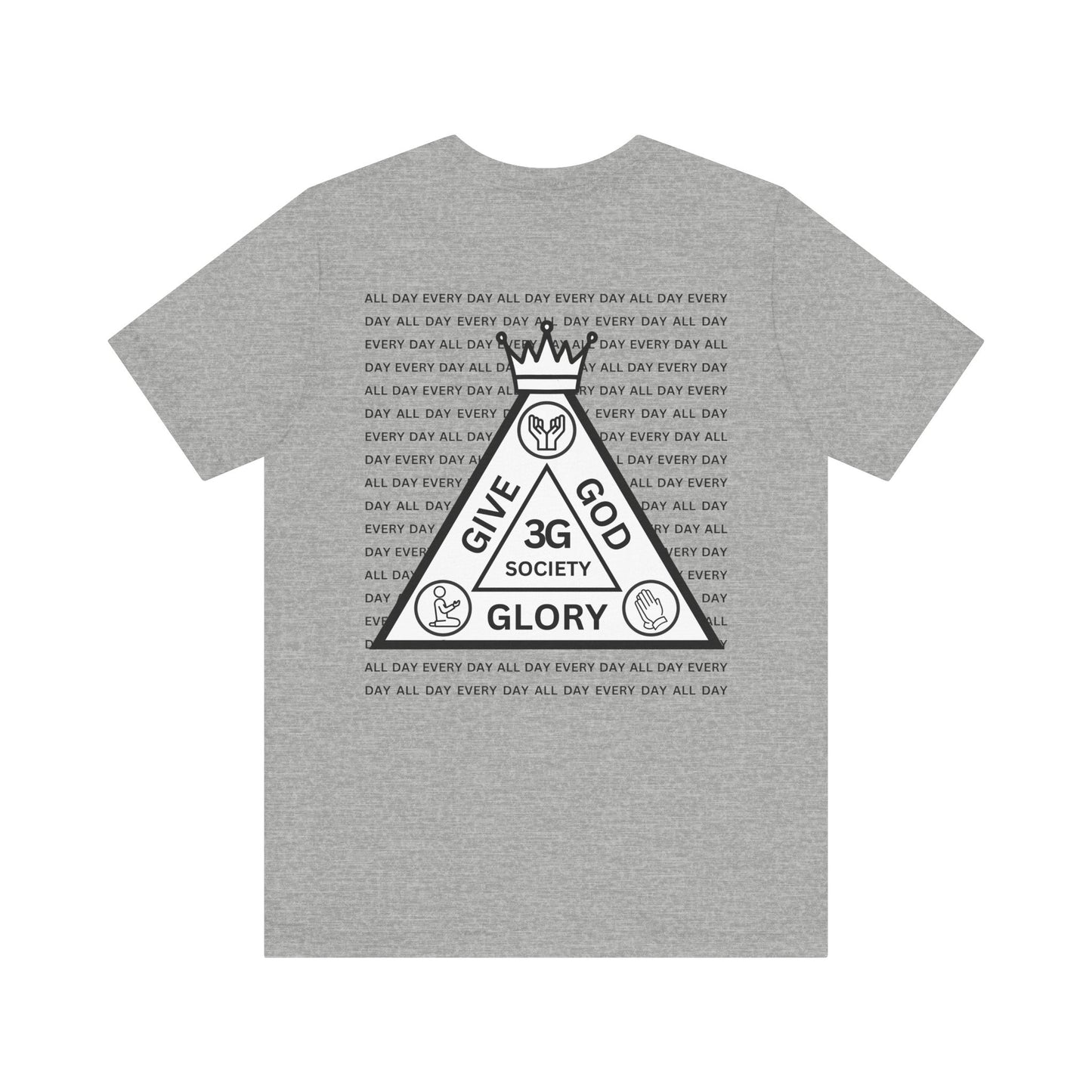 "Give God Glory (3G Society)" All Day Every Day T-shirt