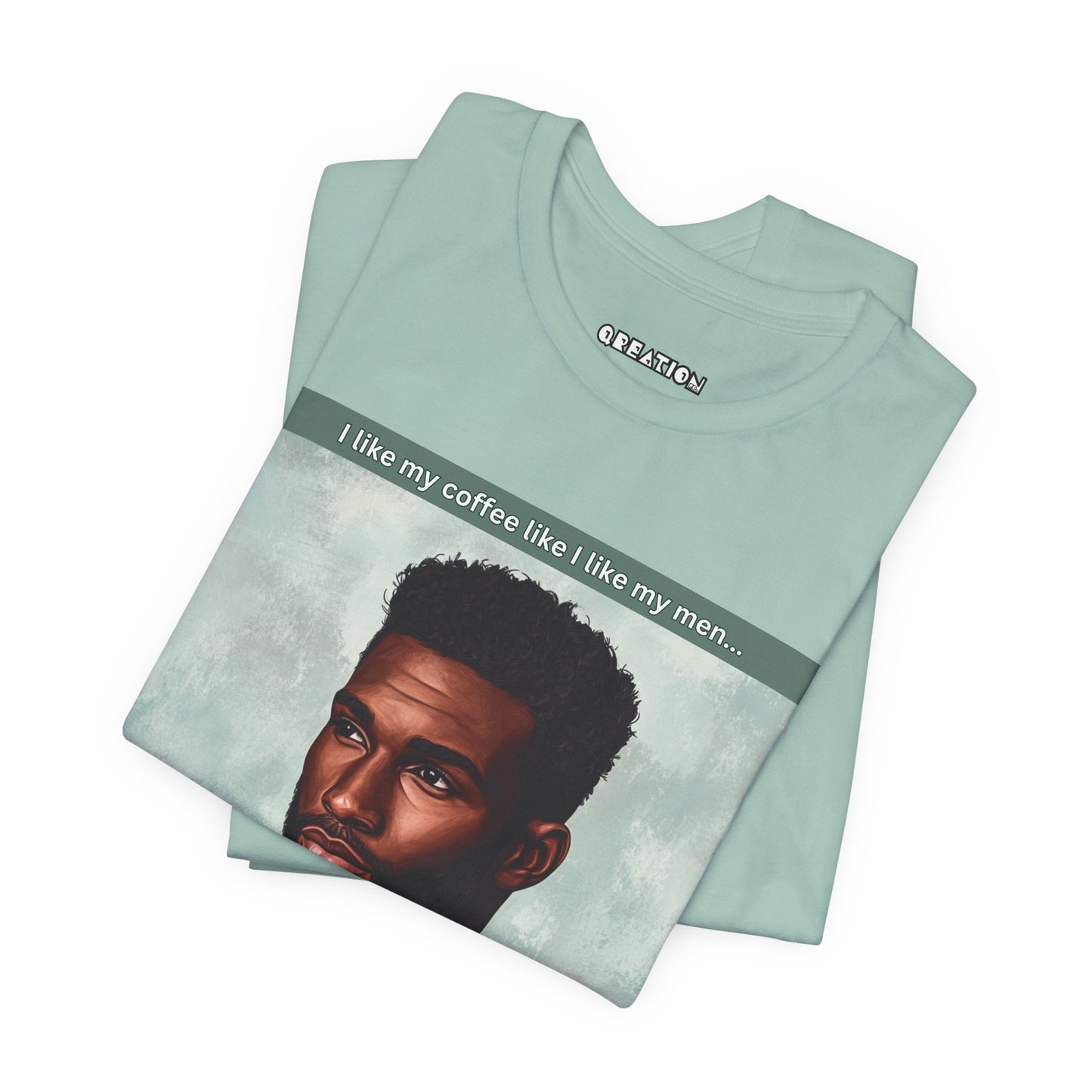 "Dark, Rich, and Hot!" T-shirt