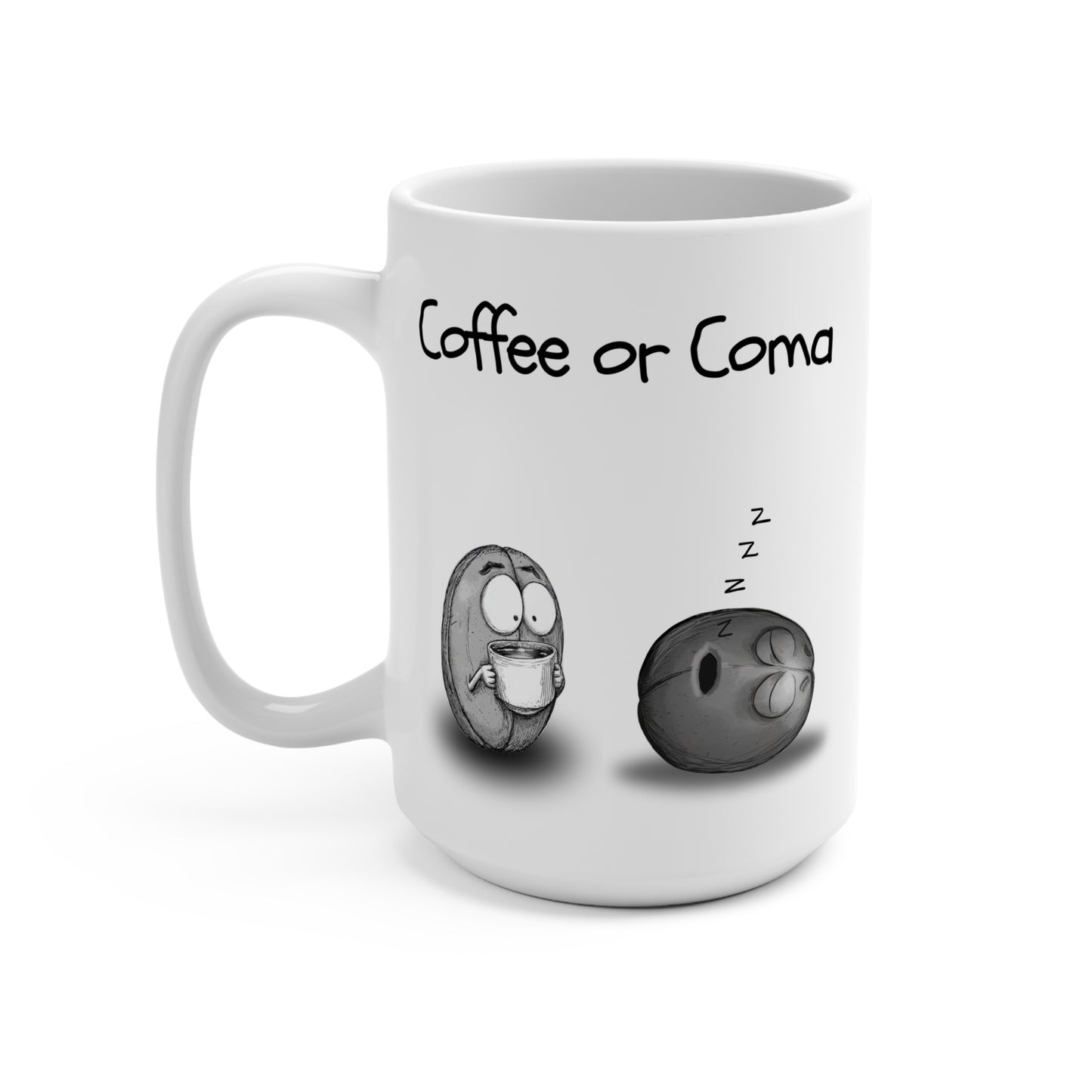 "Coffee or Coma" Funny Coffee Mug 15oz - Perfect Gift for Coffee Lovers