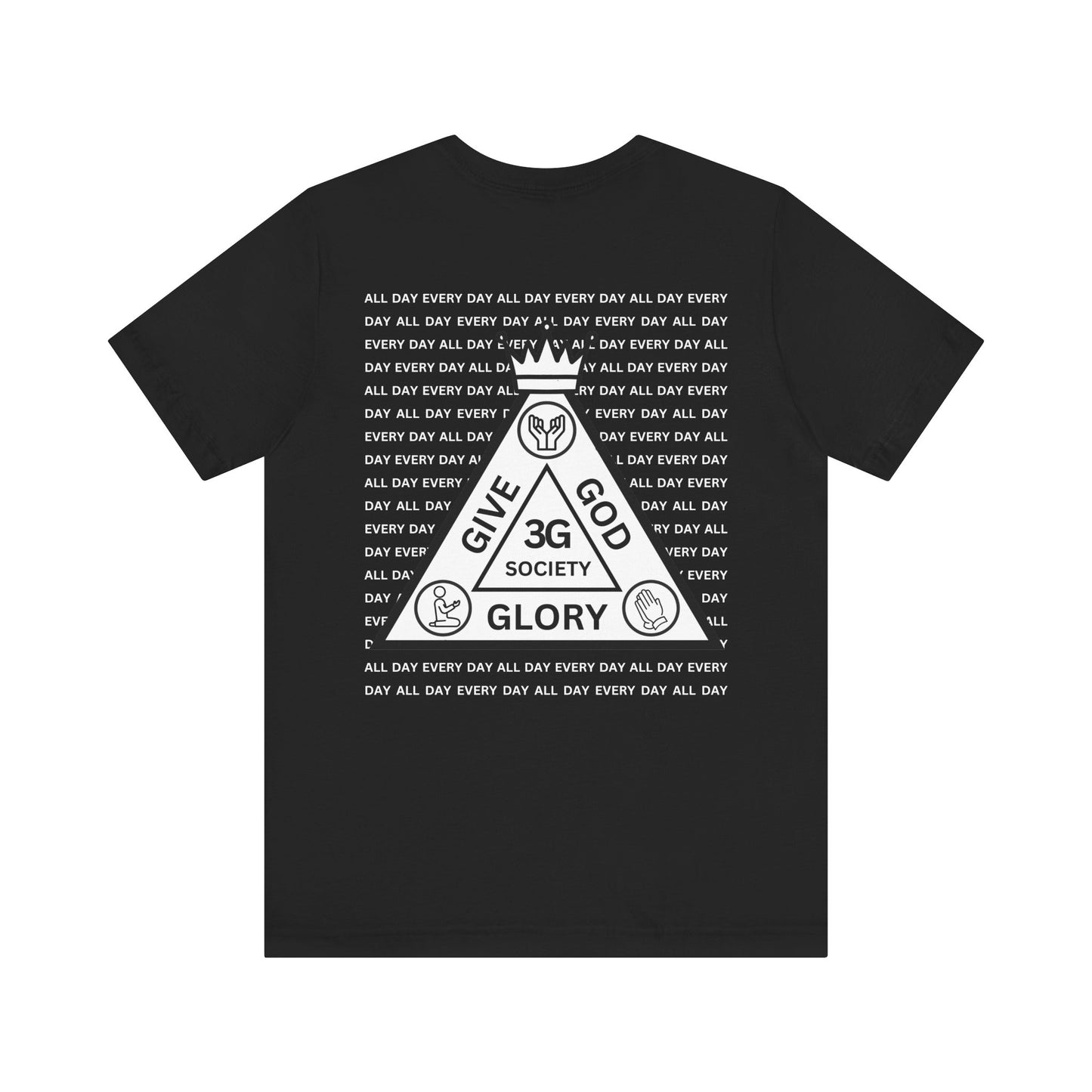 "Give God Glory (3G Society)" All Day Every Day T-shirt