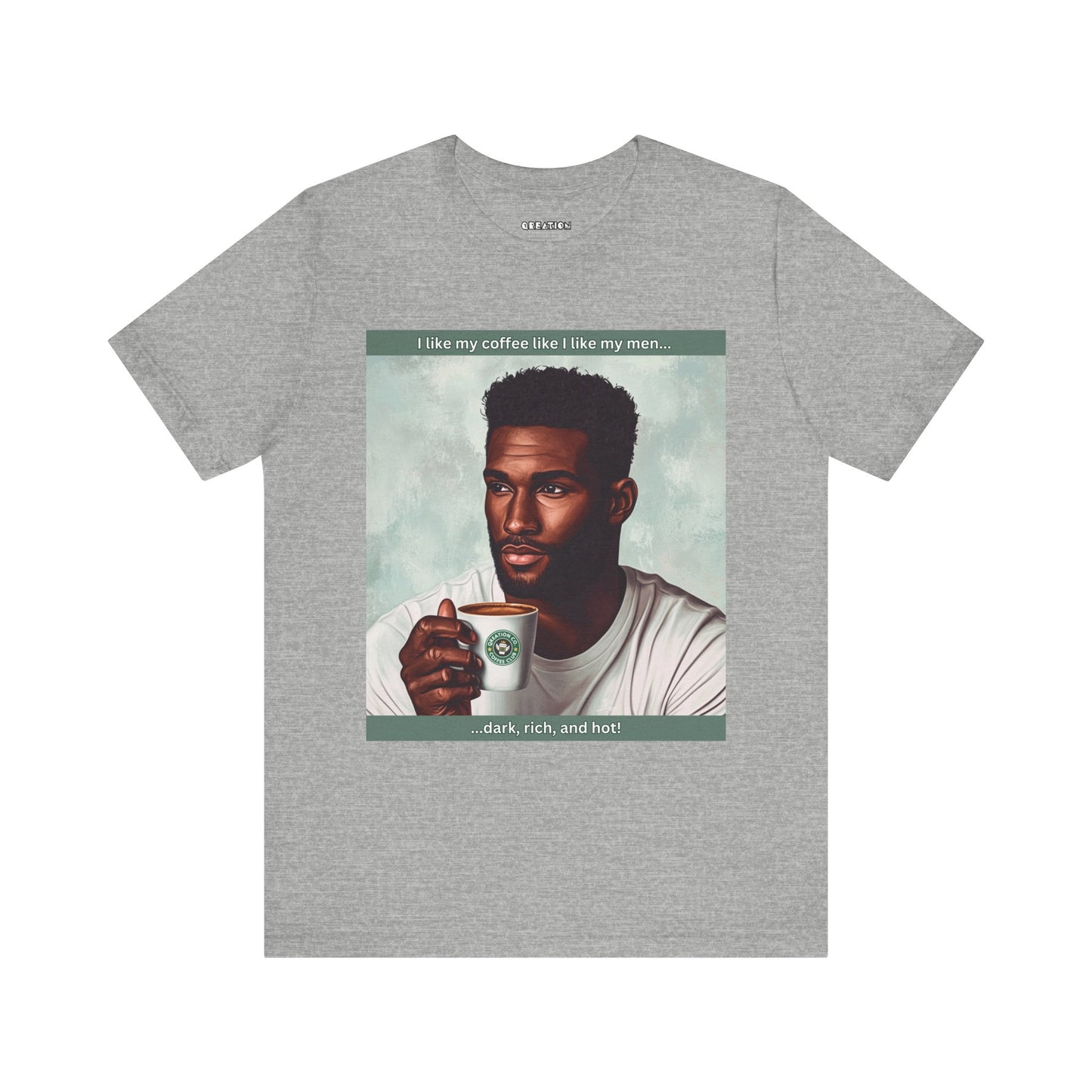 "Dark, Rich, and Hot!" T-shirt