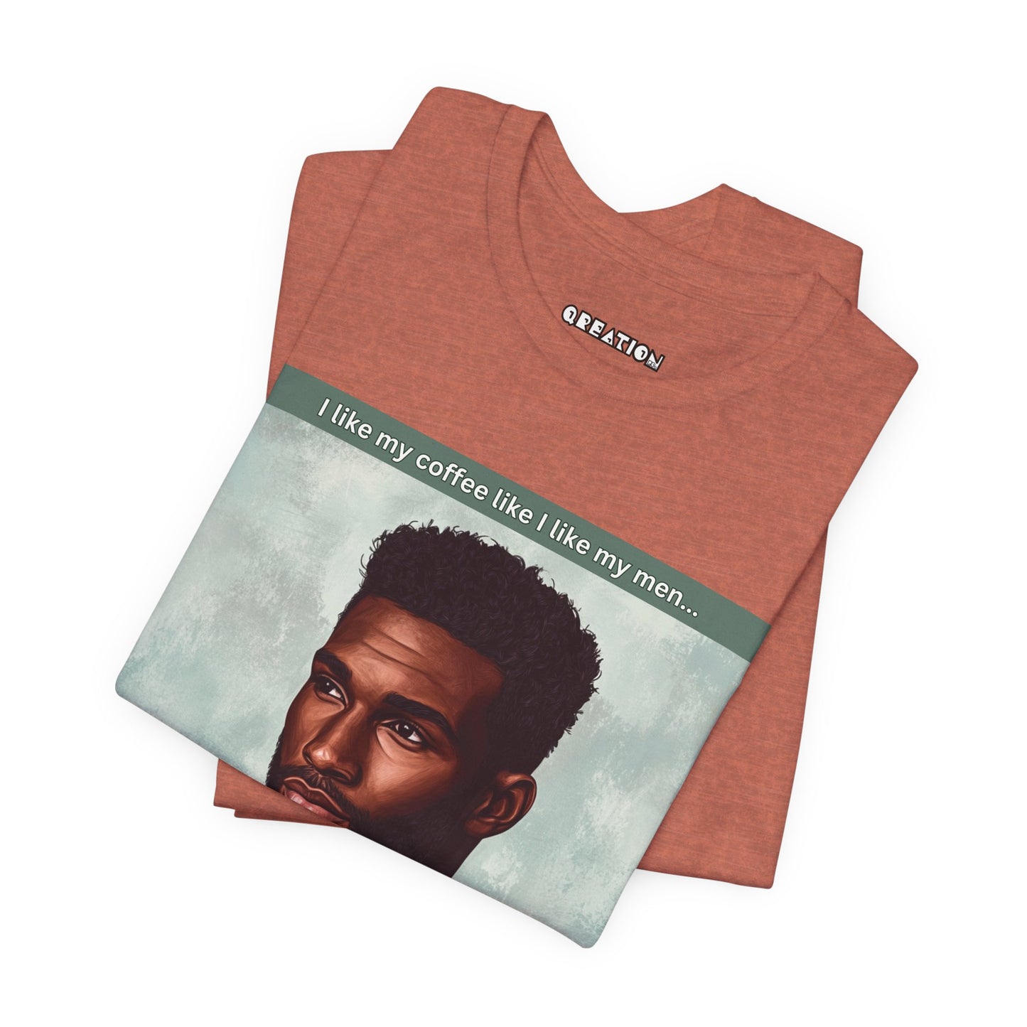 "Dark, Rich, and Hot!" T-shirt
