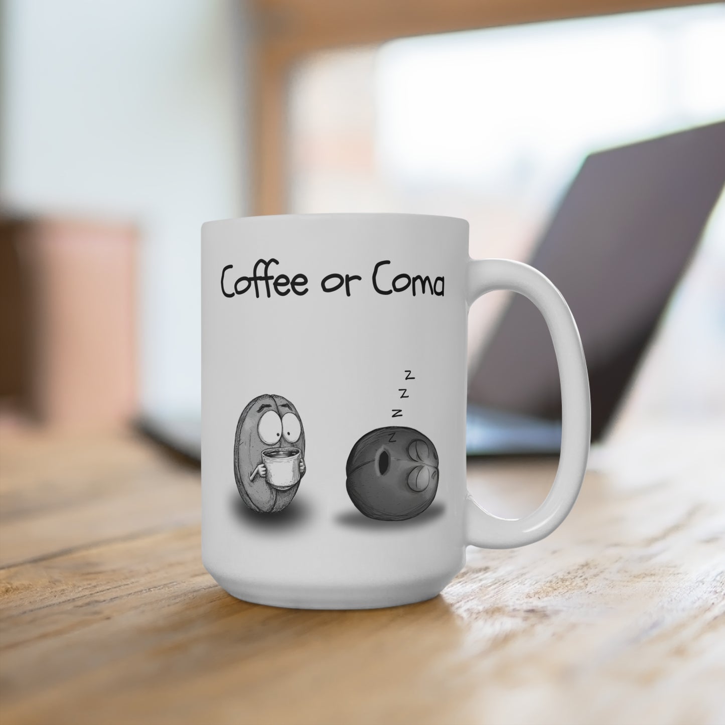 "Coffee or Coma" Funny Coffee Mug 15oz - Perfect Gift for Coffee Lovers