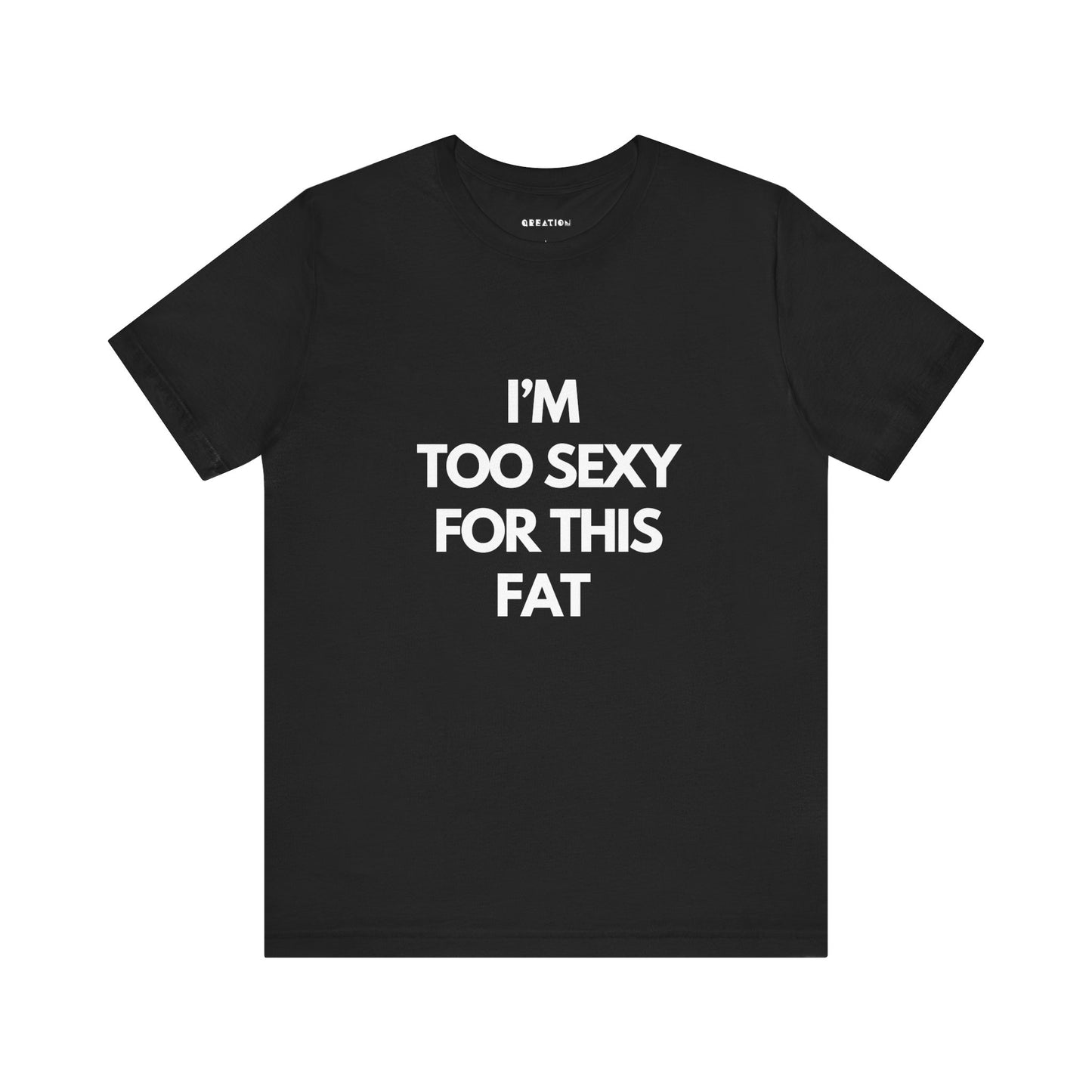 "Too Sexy" T-shirt