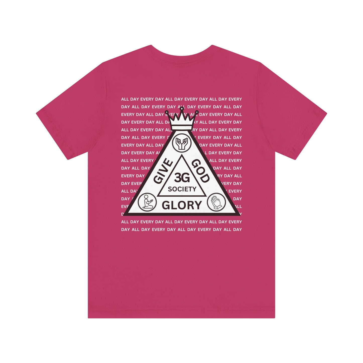 "Give God Glory (3G Society)" All Day Every Day T-shirt