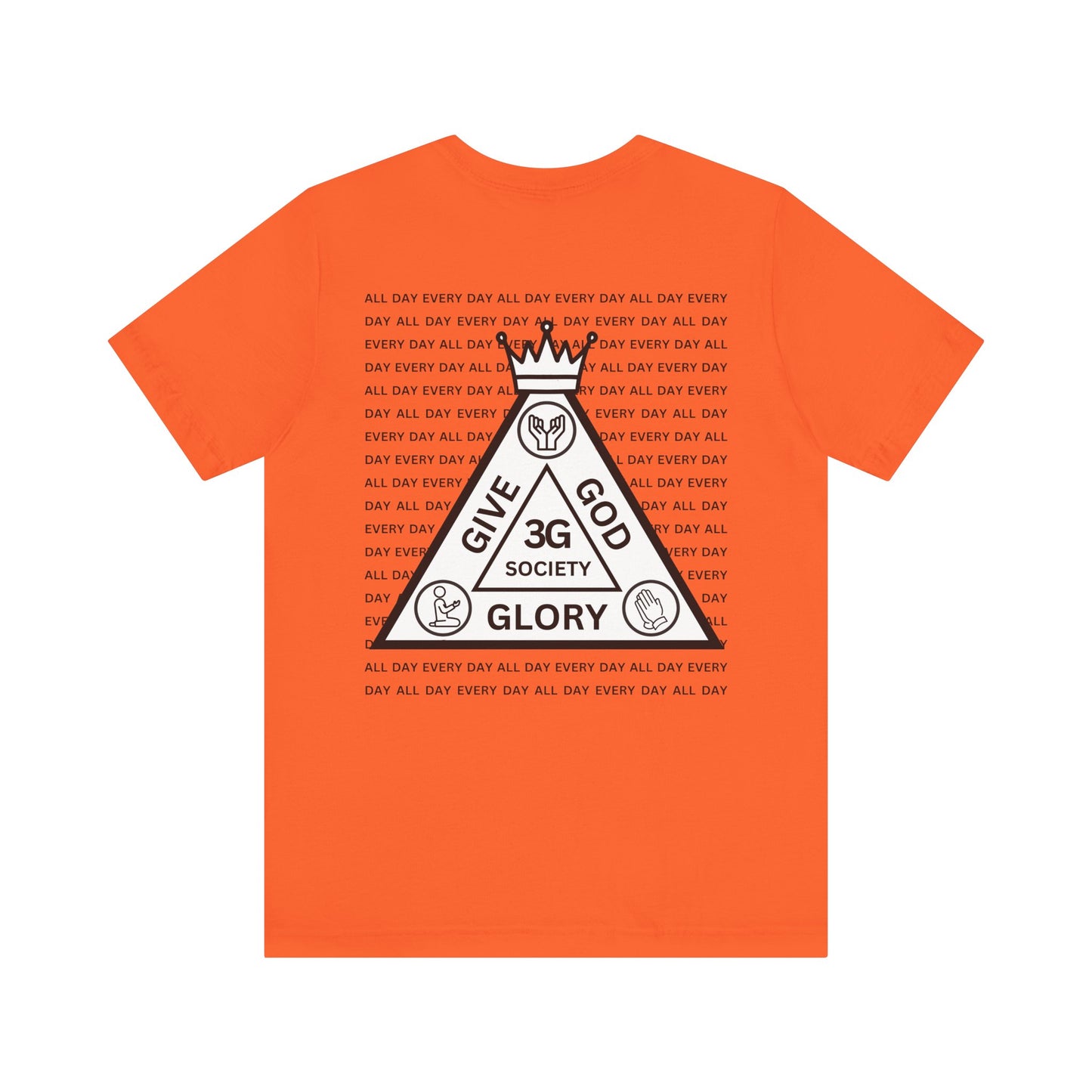 "Give God Glory (3G Society)" All Day Every Day T-shirt