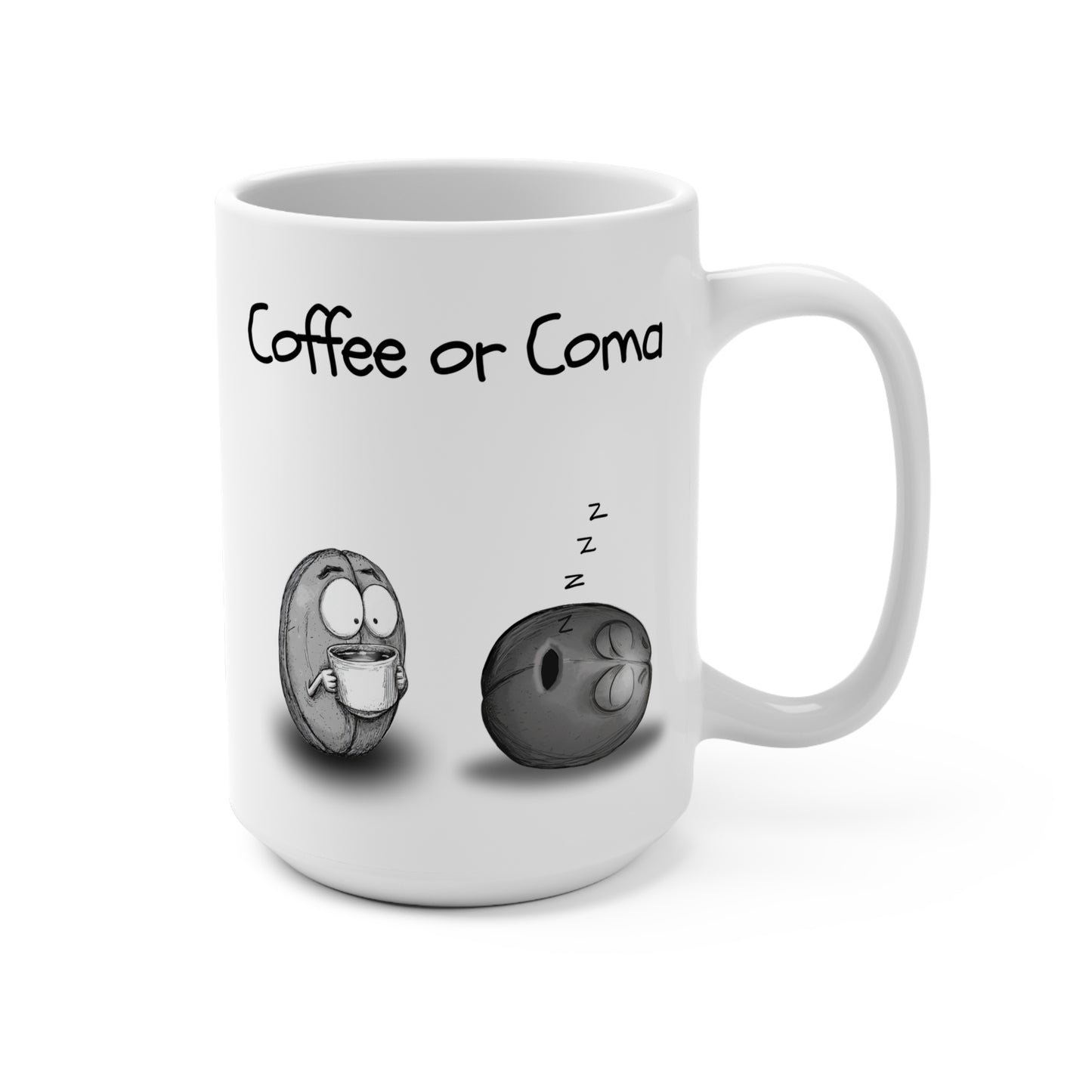 "Coffee or Coma" Funny Coffee Mug 15oz - Perfect Gift for Coffee Lovers