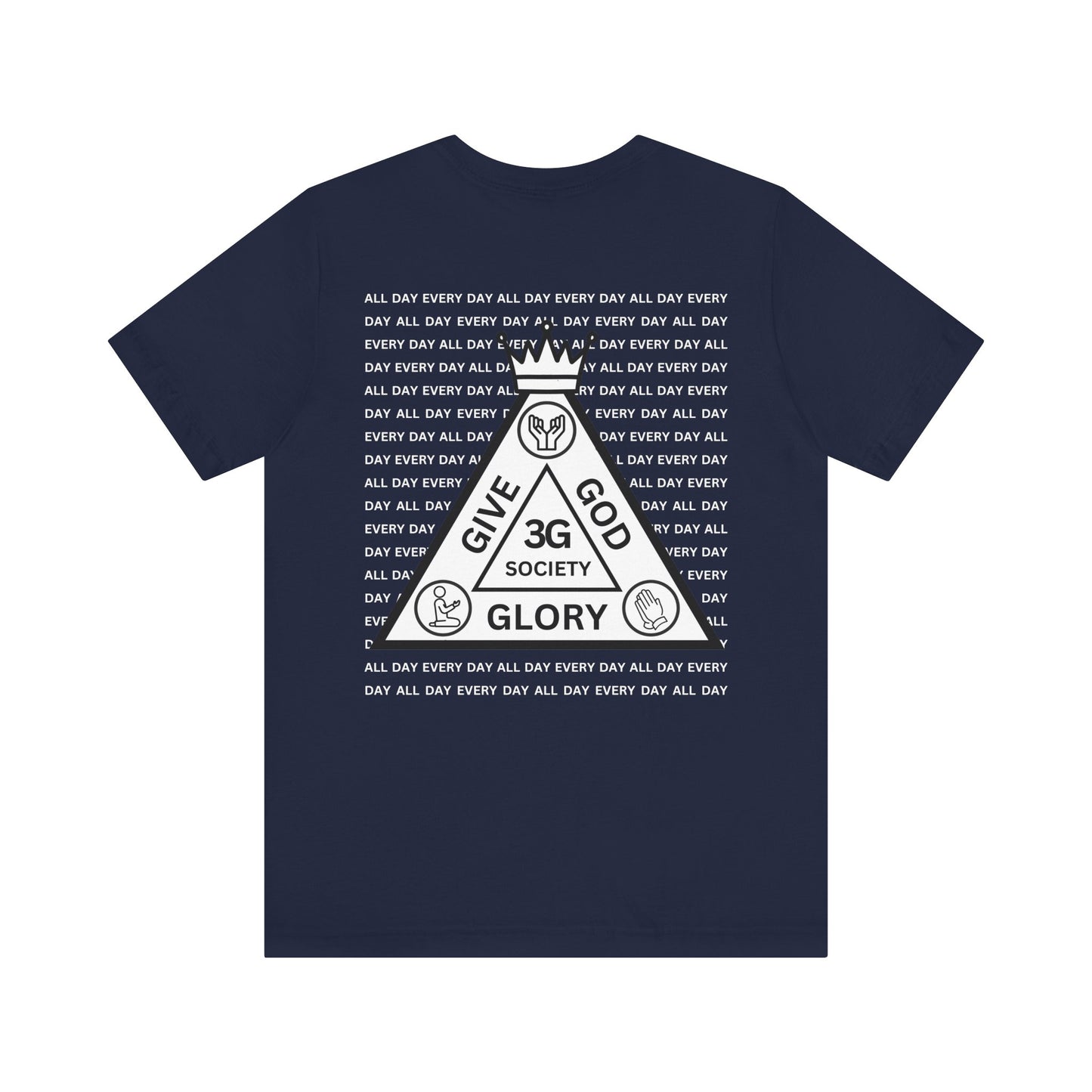 "Give God Glory (3G Society)" All Day Every Day T-shirt
