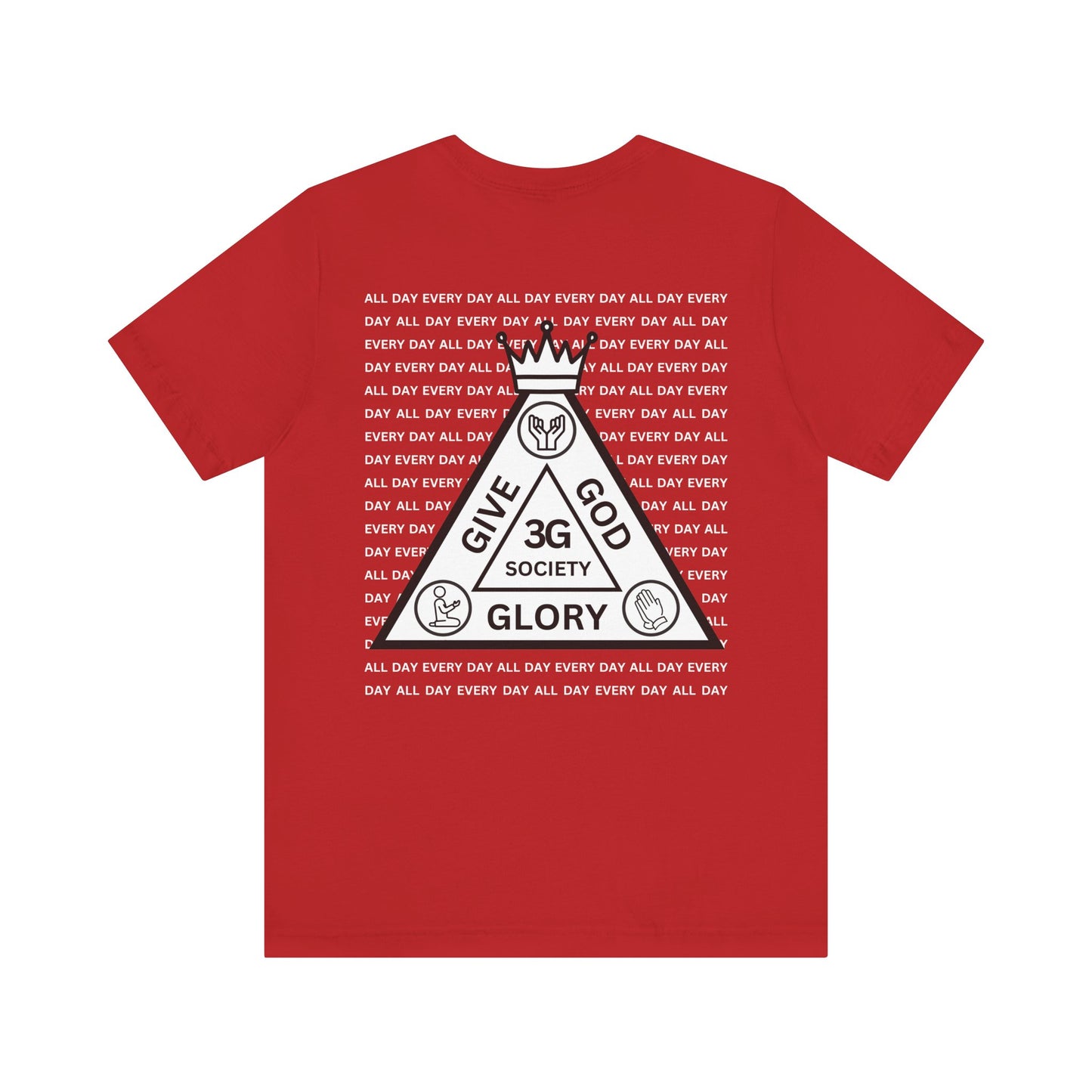 "Give God Glory (3G Society)" All Day Every Day T-shirt