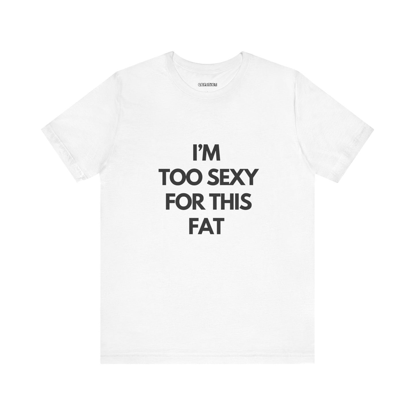 "Too Sexy" T-shirt