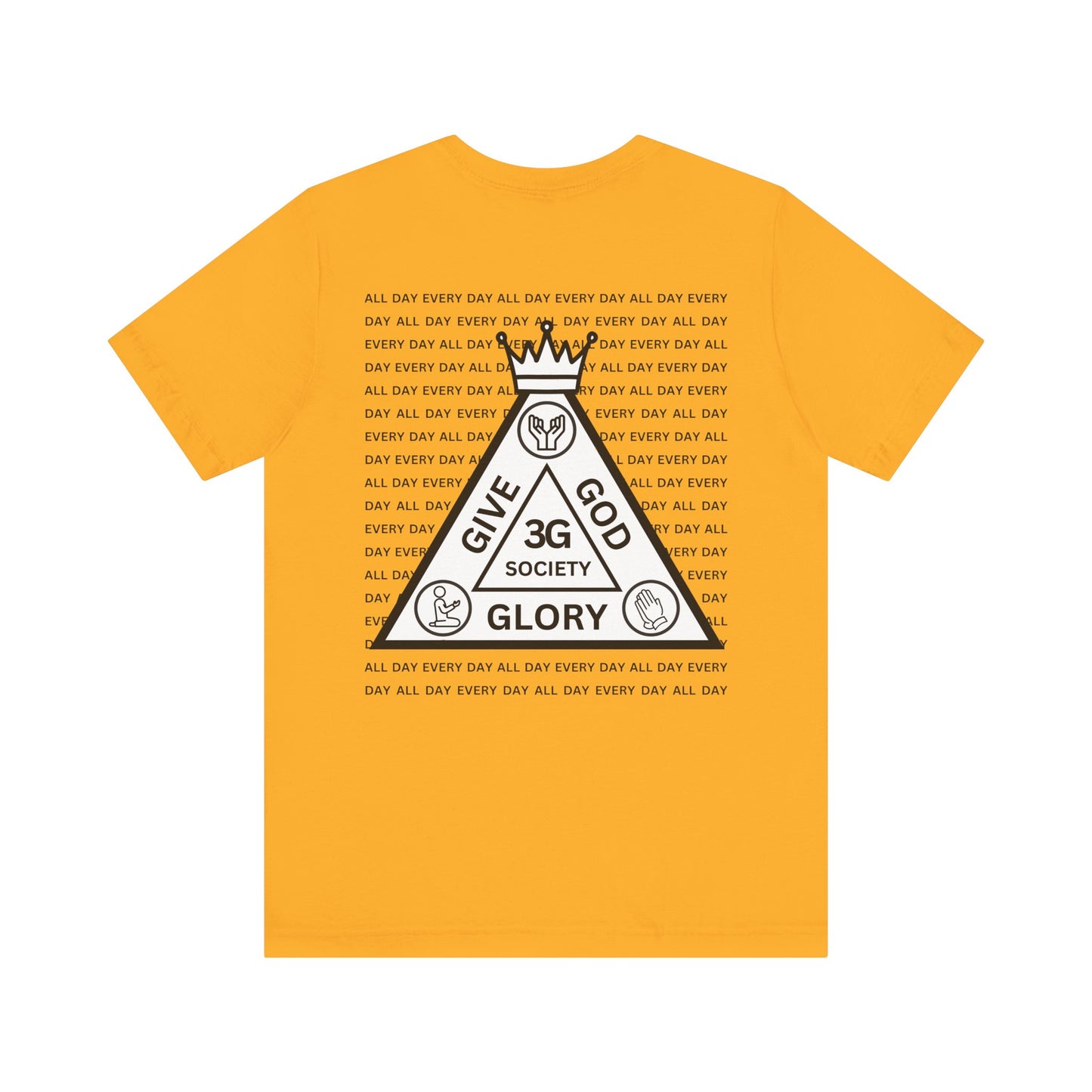 "Give God Glory (3G Society)" All Day Every Day T-shirt