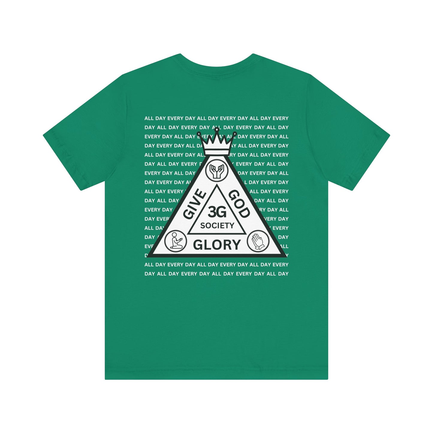 "Give God Glory (3G Society)" All Day Every Day T-shirt