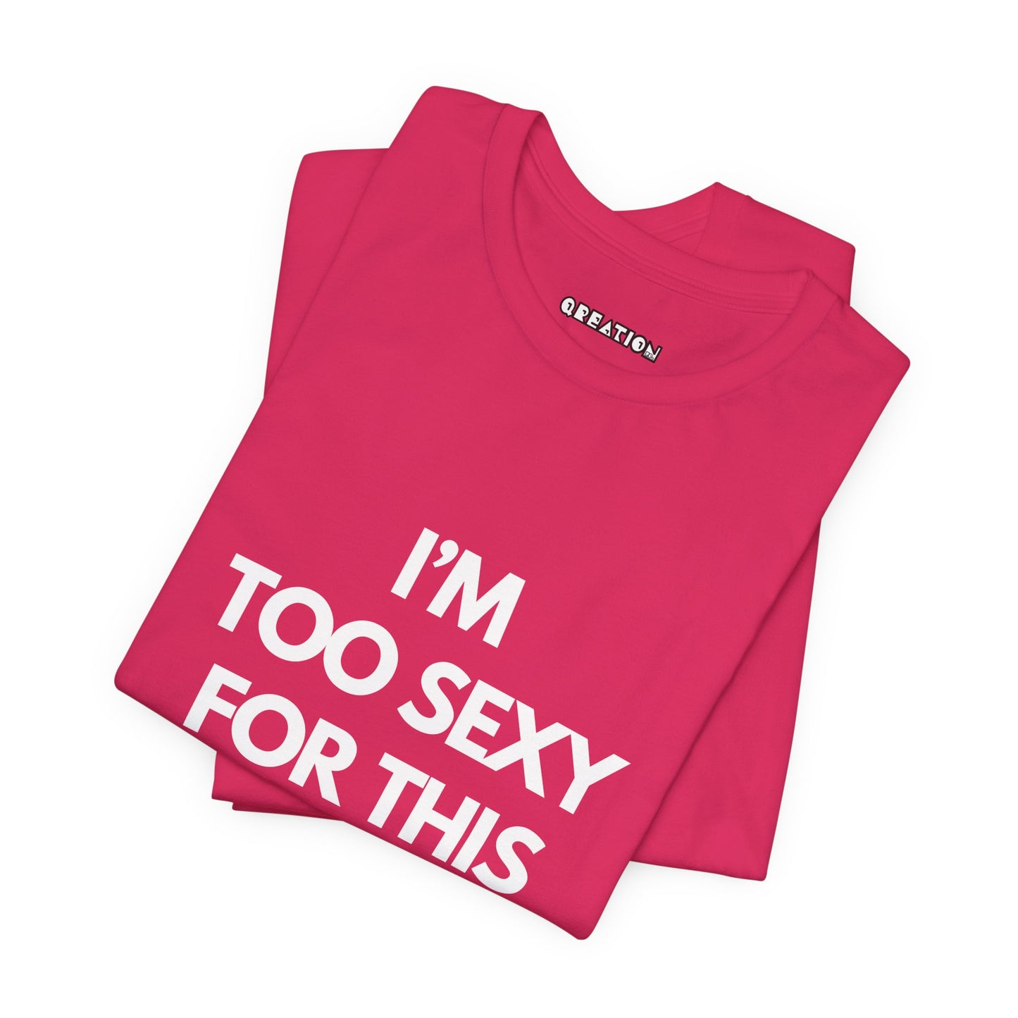 "Too Sexy" T-shirt