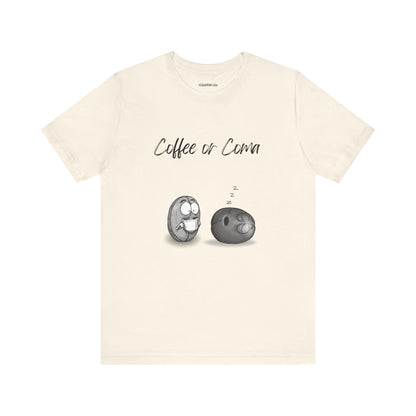 "Coffee or Coma" - Fun Coffee Lover Unisex Tee, Funny Coffee Shirt, Gift for Him or Her, Casual Wear, Caffeine Enthusiast, Birthday Gift, Graphic Tee